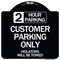 Signmission 2 Hour Parking Customer Parking Violators Will Towed Heavy-Gauge Alum Sign, 18" x 18", BW-1818-24502 A-DES-BW-1818-24502 - alternate 1